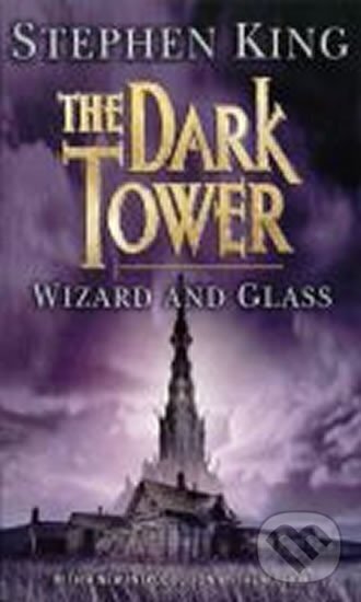 Kniha: Dark Tower 4: Wizard and Glass (Stephen King). 