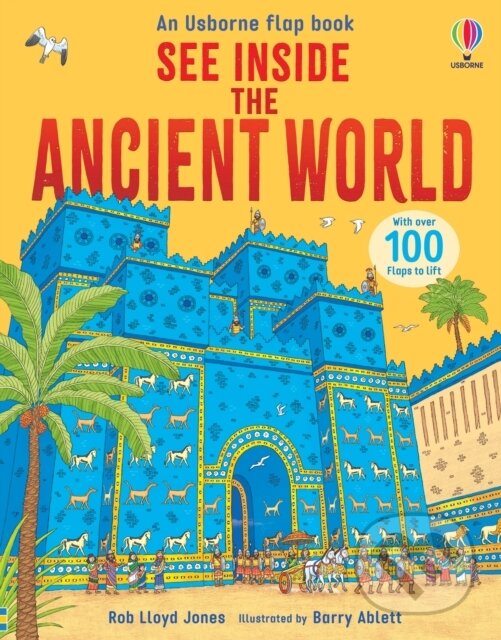 Levně See Inside the Ancient World - Rob Lloyd Jones, Barry Ablett (ilustrátor)