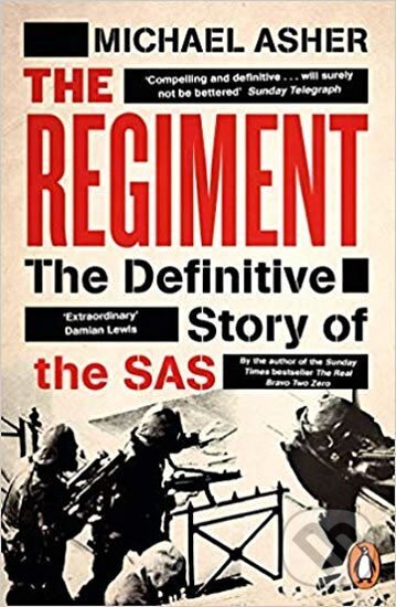Kniha: The Regiment : The Definitive Story of the SAS (Michael Asher)