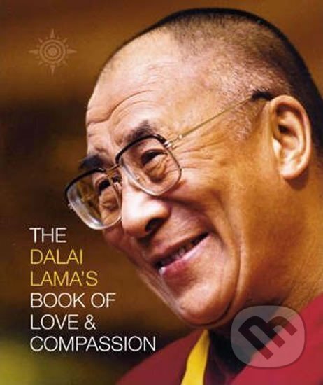 Kniha Dalai Lama’s Book of Love and Compassion