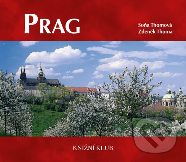 Kniha: Prag - vázaná (+ DVD) (Thomová a Zdeněk Thoma Soňa). Knižní klub, 2008