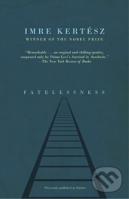 Kniha: Fatelessness (Imre Kertész). , 2004