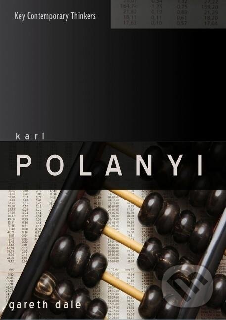 Kniha: Karl Polanyi (Gareth Dale). Polity Press, 2010