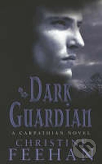 Kniha: Dark Guardian (Christine Feehan). , 2007