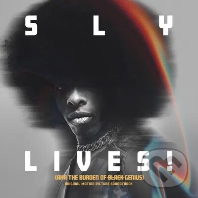 Levně Sly & The Family Stone: Sly Lives! (Aka The Burden Of Black Genius)