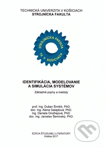 Kniha: Identifikácia, modelovanie a simulácia systémov (Alena Galajdová, Daniela Onofrejová, Dušan Šimšík a Jaroslav Šeminský). Technická univerzita v Košiciach, 2017