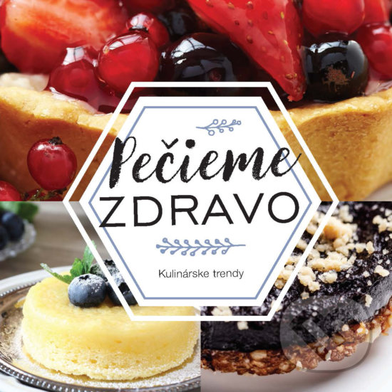 Levně Pečieme zdravo - kniha z kategorie Podľa úpravy