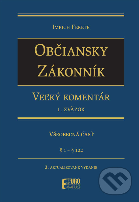 Levně Občiansky zákonník - Veľký komentár (1. Zväzok) (3. aktualizované vydanie -Všeobecná časť § 1 - § 122) - kniha z kategorie Obchodné právo