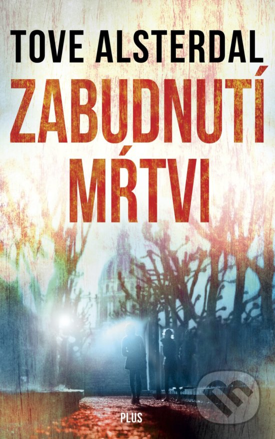 Levně Zabudnutí mŕtvi - Tove Alsterdal - kniha z kategorie Thrillery