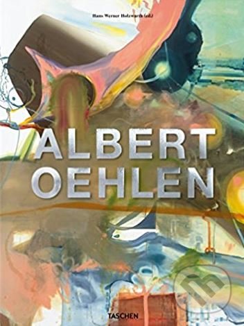 Levně Albert Oehlen - Hans Werner Holzwarth - kniha z kategorie Umenie, dizajn a architektúra