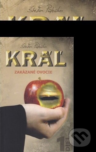 Kniha: Kráľ: Zakázané ovocie (Štefan Paločko). Vydavateľstvo Petra, 2017