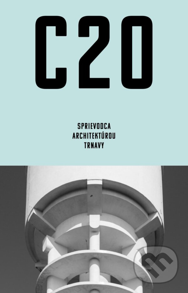 Levně C20: Sprievodca architektúrou Trnavy - Martin Zaiček - kniha z kategorie Sprievodcovia Európou