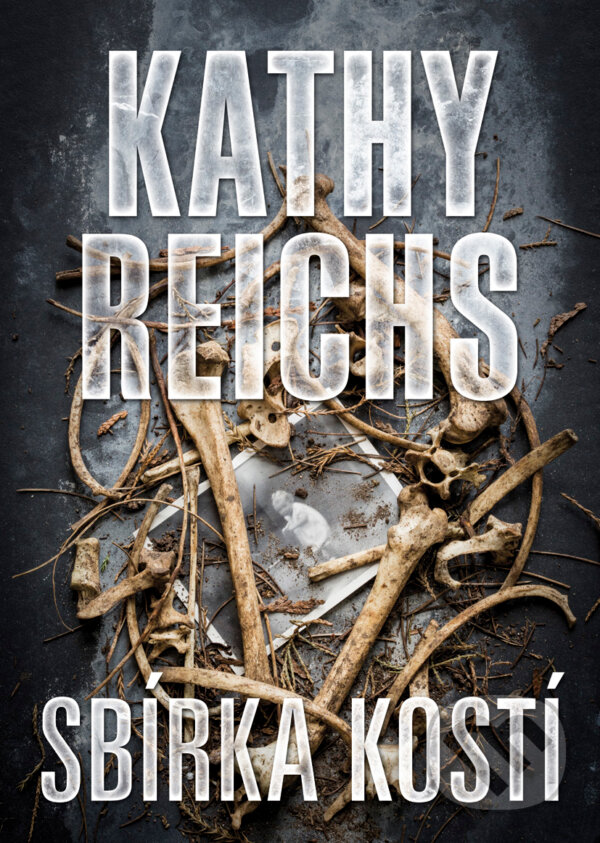 Levně Sbírka kostí - Kathy Reichs - kniha z kategorie Detektívky