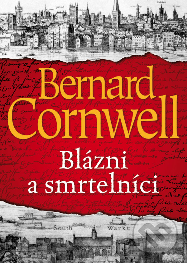 Levně Blázni a smrtelníci - Bernard Cornwell - kniha z kategorie Spoločenská beletria