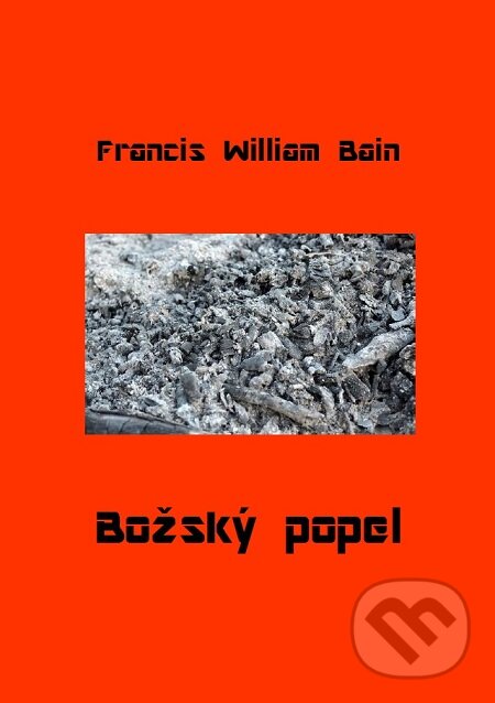 E-kniha: Božský popel (Francis William Bain). Quadrom