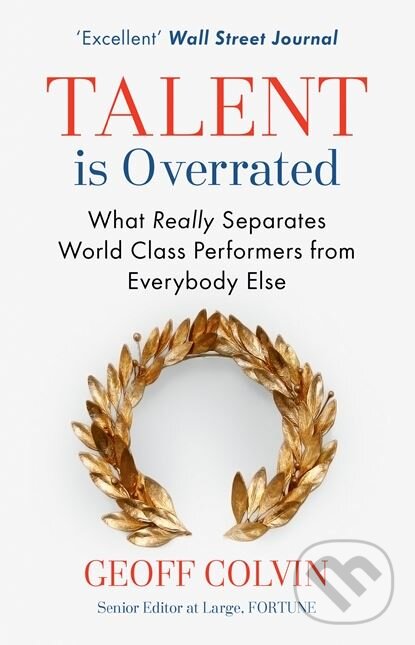 Kniha: Talent is Overrated (Geoff Colvin). Hachette Book Group US, 2016