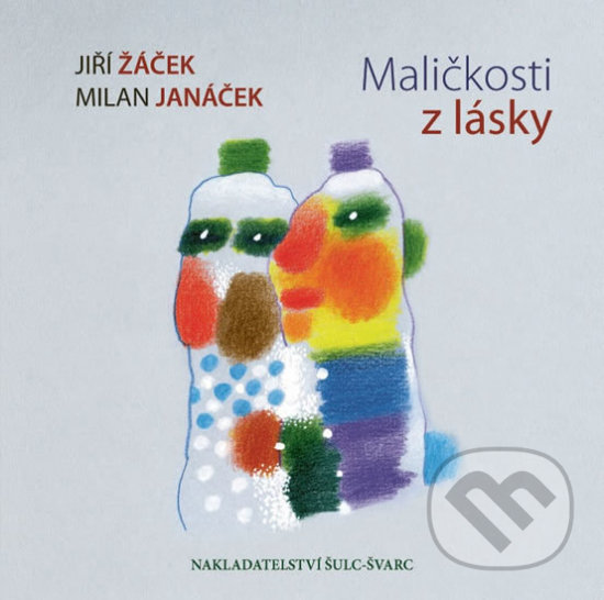Levně Maličkosti z lásky - Jiří Žáček - kniha z kategorie Poézia