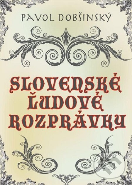 Slovenské ľudové rozprávky - Pavol Dobšinský, iAdverti, 2018
