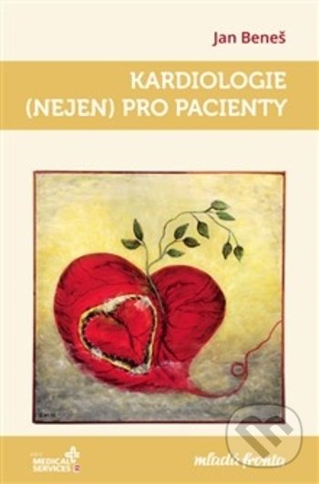 Kniha: Kardiologie (nejen) pro pacienty (Jan Beneš). Mladá fronta, 2018
