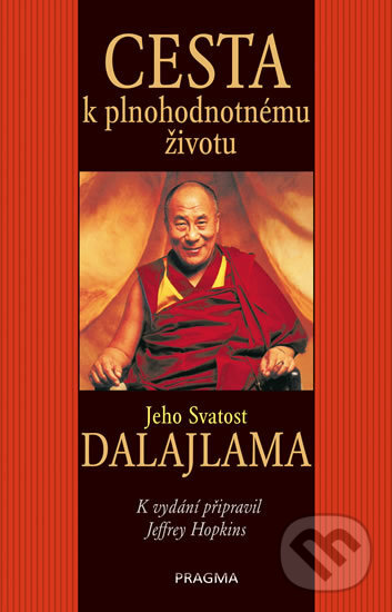 Kniha: Cesta k plnohodnotnému životu (Dalajláma). Pragma, 2018