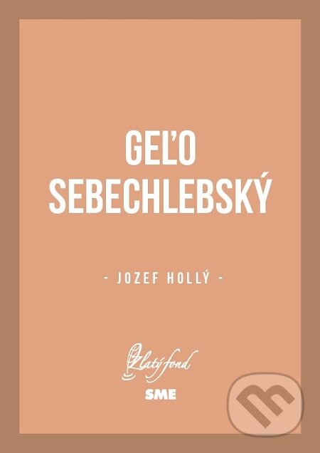 Geľo Sebechlebský - Jozef Hollý, Petit Press, 2018