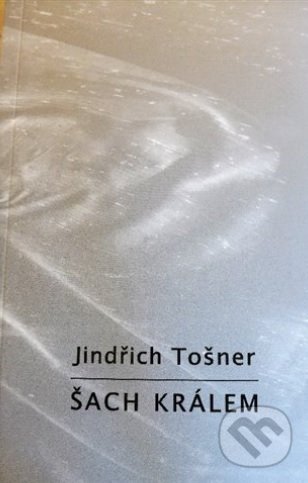 Levně Šach králem - Jindřich Tošner - kniha z kategorie Poézia