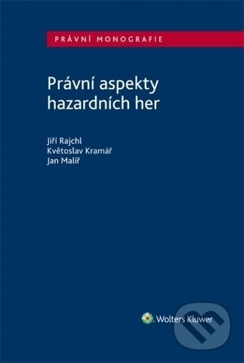 Levně Právní aspekty hazardních her - Květoslav Kramář, Jan Malíř, Jiří Rajchl - kniha z kategorie Odborné a náučné