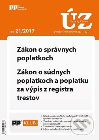 Levně Úplné znenia zákonov 21/2017 (Zákon o správnych poplatkoch, Zákon o súdnych poplatkoch a poplatku za výpis z registra trestov)