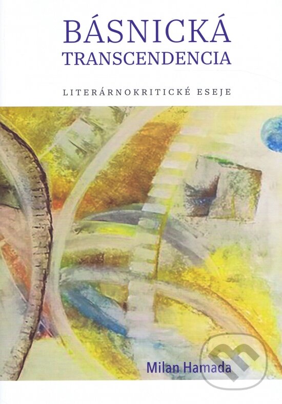 Levně Básnická transcendencia (Literárnokritické eseje) - Milan Hamada - kniha z kategorie Eseje, úvahy a glosy