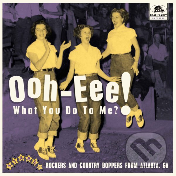 Levně Ooh-Eee! What You Do To Me?! LP (Stars, Inc. Rockers and Country Boppers From Atlanta, Ga Booklet)