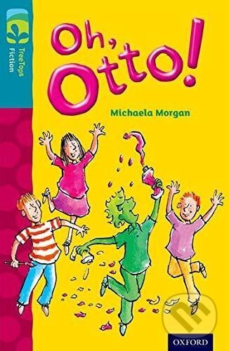Levně Oxford Reading Tree TreeTops Fiction 9 More Pack A Oh, Otto!