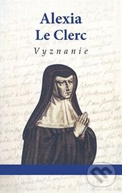 Kniha: Alexia Le Clerc - Vyznanie (Lúč). Lúč, 2013