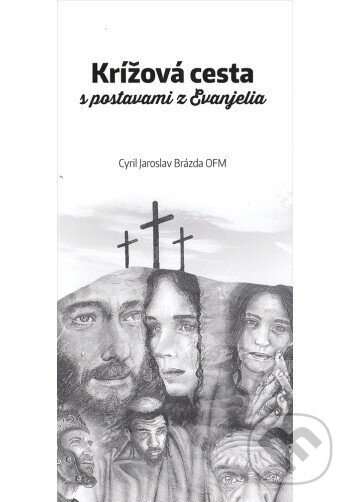 Levně Krížová cesta s postavami z Evanjelia - Cyril Jaroslav Brázda OFM