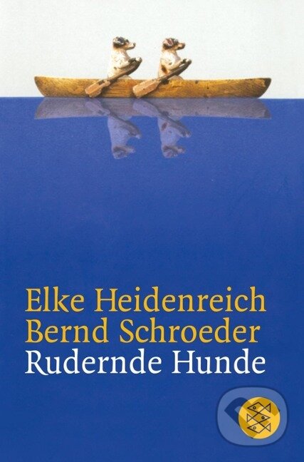 Kniha: Rudernde Hunde (Elke Heidenreich). Fischer Taschenbuch, 2005
