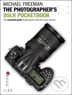 Kniha: Photographer's DSLR Pocket (Michael Freeman). Slovart