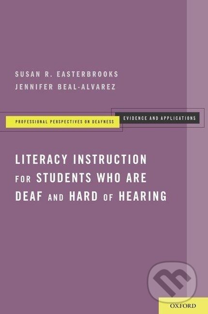 Kniha: Literacy Instruction for Students Who Are Deaf and Hard of Hearing (Susan R. Easterbrooks)