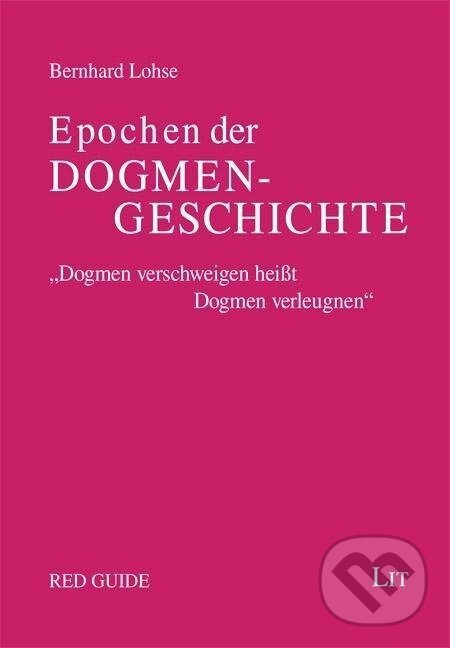 Kniha: Epochen der Dogmengeschichte (Bernhard Lohse). , 2012