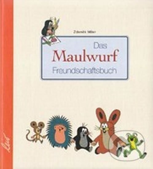 Kniha: Das Maulwurf Freundschaftsbuch (Zdeněk Miler). , 2004