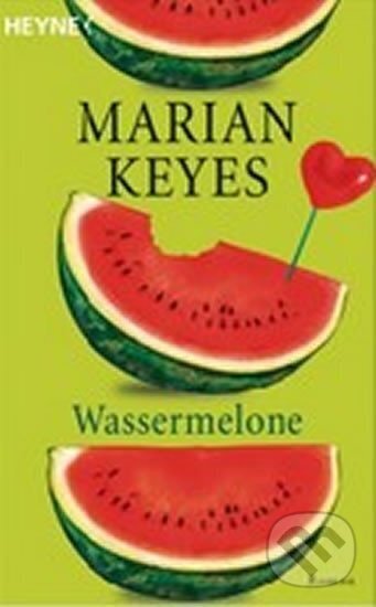 Kniha: Wassermelone (Marian Keyesová). Heyne, 2006