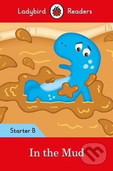 Levně In the Mud: Ladybird Readers S