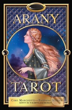 Kniha: Arany Tarot (Barbara Moore a Ciro Marchetti). Synergie, 2009