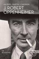 Kniha: J. Robert Oppenheimer (Kai Bird). , 2010