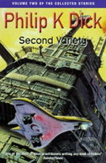 Kniha: Second Variety (K. Philip Dick). 
