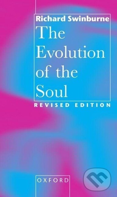 Kniha: Evolution of the Soul (Richard Swinburne). OUP Oxford, 1997