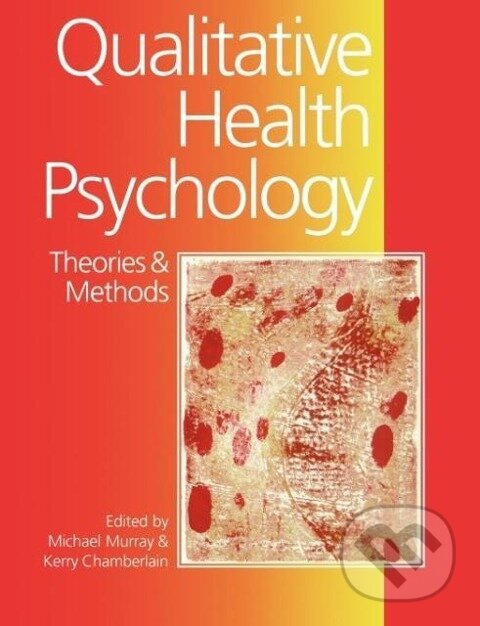 Kniha: Qualitative Health Psychology (Michael Murray). , 2000
