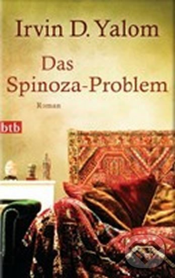 Kniha: Das Spinoza-Problem (D. Irvin Yalom). btb, 2013