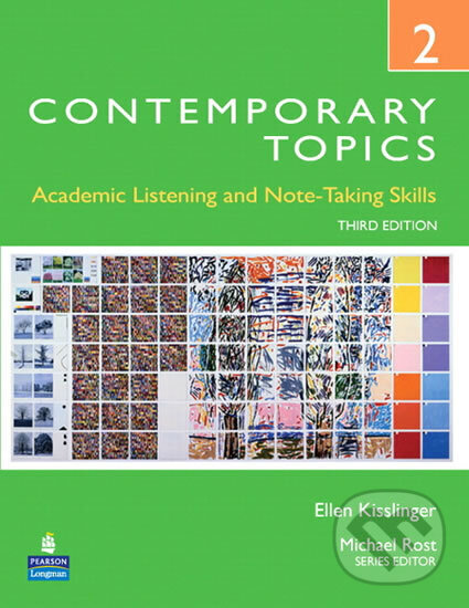 Kniha: Contemporary Topics 2: Academic Listening and Note-Taking Skills (Student Book and Classroom Audio CDs) (Ellen Kisslinger). Pearson, 2010