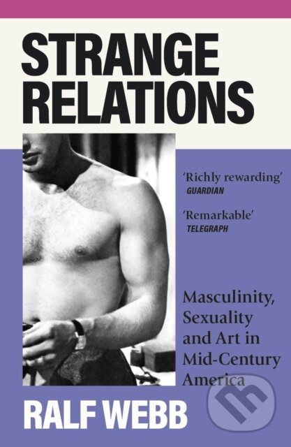 Levně Strange Relations (Masculinity, Sexuality and Art in Mid-Century America) - kniha z kategorie Beletria