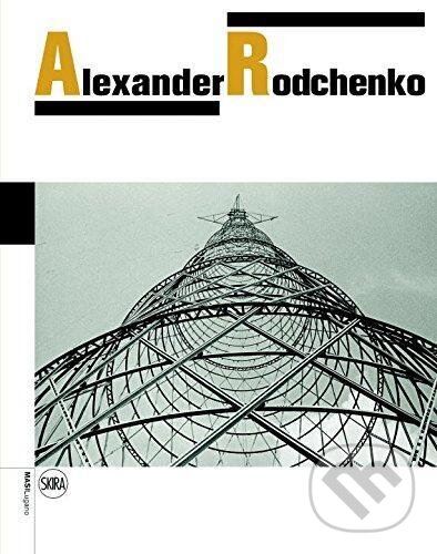 Levně Alexander Rodchenko - Varvara Rodchenko, Olga Sviblova - kniha z kategorie Umenie, dizajn a architektúra