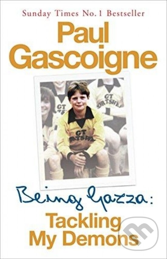 Kniha: Being Gazza : Tackling My Demons (Paul Gascoigne). Headline Publishing Group, 2007